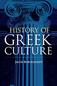 Jacob Burckhardt — History of Greek Culture