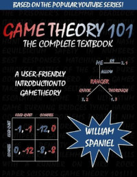 William Spaniel — Game Theory 101: The Complete Textbook