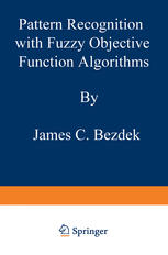 James C. Bezdek (auth.) — Pattern Recognition with Fuzzy Objective Function Algorithms