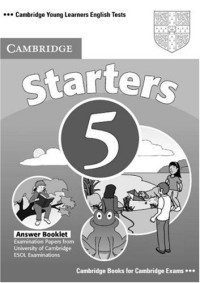 Cambridge ESOL — Starters 5 Answer Booklet: Examination Papers from the University of Cambridge ESOL Examinations