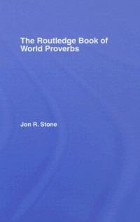 Jon R. Stone — Routledge Book of World Proverbs