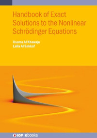 Usama Al Khawaja, Laila Al Sakkaf — Handbook of Exact Solutions to the Nonlinear Schrödinger Equations