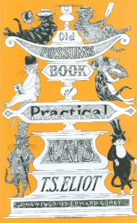 T. S. Eliot, Edward Gorey (illustrator) — Old Possum's Book Of Practical Cats
