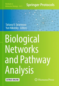 Nikolsky, Yuri; Tatarinova, Tatiana V — Biological networks and pathway analysis