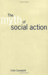 Colin Campbell — The Myth of Social Action