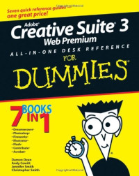 Damon Dean, Andy Cowitt, Jennifer Smith, Christopher Smith — Adobe Creative Suite 3 Web Premium All-in-One Desk Reference For Dummies (For Dummies (Computer Tech))