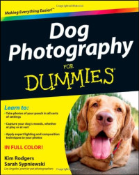Kim Rodgers, Sarah Sypniewski — Dog Photography For Dummies
