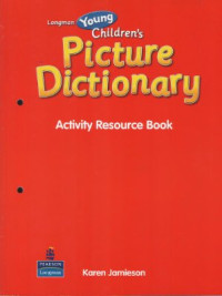 Karen Jamieson — The Longman Young Children's Picture Dictionary. Activity Resource Book
