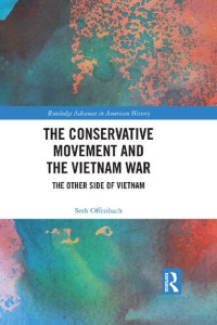 Seth Offenbach — The Conservative Movement and the Vietnam War: The Other Side of Vietnam