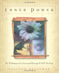 Colleen Deatsman — Inner Power: Six Techniques for Increased Energy & Self-Healing