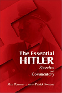 Max Domarus — The Essential Hitler: Speeches and Commentary