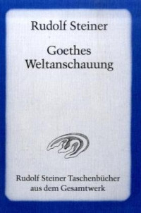 Rudolf Steiner — Goethes Weltanschauung German