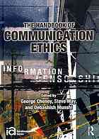 George Cheney; Steve May; Debashish Munshi — The handbook of communication ethics