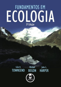 Colin R. Townsend | Michael Begon | John L. Harper — Fundamentos em Ecologia