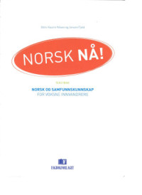 Jorunn Fjeld, Gölin Kaurin Nilsen — Norsk Nå ! Tekstbok A1-A2 (2010)