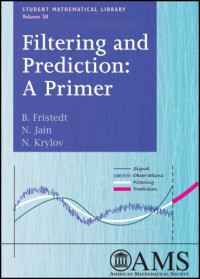 B. Fristedt, N. Jain, N. Krylov — Filtering and Prediction: A Primer