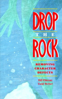 Bill Pittman, Todd Weber — Drop the Rock - Removing Character Defects