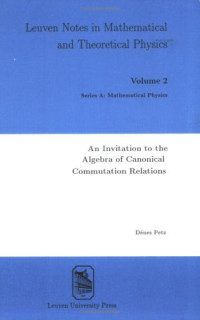 Denes Petz — An Invitation to the Algebra of Canonical Commutation Relations