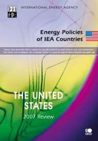 international energy agency — Energy Policies of IEA Countries United States: 2007