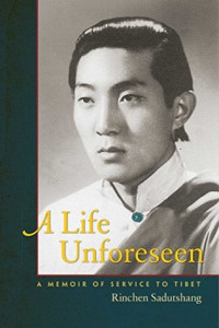 Rinchen Sadutshang — A Life Unforeseen: A Memoir of Service to Tibet