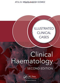 Atul Bhanu Mehta, Keith Gomez — Clinical Haematology, Second Edition: Illustrated Clinical Cases