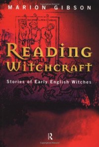 Marion Gibson — Reading Witchcraft: Stories of Early English Witches