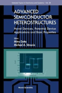 Michael A. Stroscio, Mitra Dutta — Advanced Semiconductor Heterostructures Novel Devices Potential Device Applications and Basic Prope