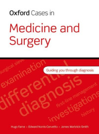 Hugo Farne, James Warbrick-Smith, Edward Norris-Cervetto — Oxford Cases in Medicine and Surgery