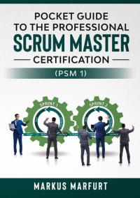 Markus Marfurt — Pocket guide to the Professional Scrum Master Certification (PSM 1)