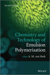A. M. van Herk — Chemistry and Technology of Emulsion Polymerisation, Second Edition