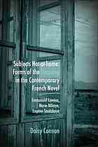 Daisy Connon, Emmanuel Carrère, Marie NDiaye, Eugène Savitzkaya — Subjects not-at-home : forms of the uncanny in the contemporary French novel : Emmanuel Carrère, Marie NDiaye, Eugène Savitzkaya