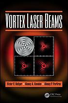 Alexey, Kovalev; Alexey, Porfirev; Kotlyar, Victor — Vortex laser beams