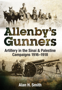 Alan H Smith — Allenby's Gunners