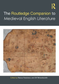 Raluca Radulescu, Sif Rikhardsdottir — The Routledge Companion to Medieval English Literature