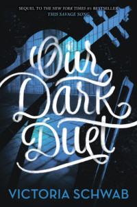 Schwab, Victoria — Our Dark Duet
