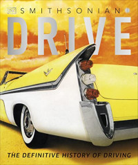 DK — Drive: The Definitive History of Driving