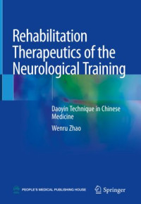 Wenru Zhao — Rehabilitation Therapeutics of the Neurological Training: Daoyin Technique in Chinese Medicine