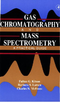 F. Kitson, et al. — Gas Chromatography and Mass Spectrometry. A Practical Guide
