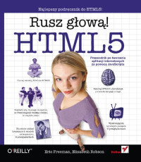 Eric Freeman, Elisabeth Robson — HTML5. Rusz głową!