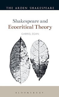 Gabriel Egan — Shakespeare and Ecocritical Theory