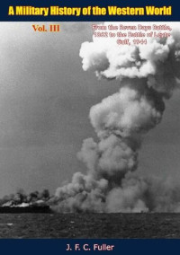 J. F. C. Fuller — A Military History of Western World: From the American Civil War to the End of World War II