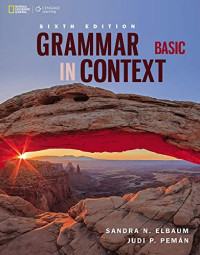 Sandra N. Elbaum — Grammar in Context Basic (Grammar in Context, Sixth Edition)