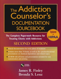 James R. Finley, Brenda S. Lenz — The Addiction Counselor's Documentation Sourcebook.