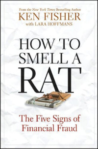 Ken Fisher, Lara Hoffmans — How to Smell a Rat: The Five Signs of Financial Fraud