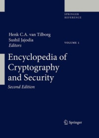 Henk C. A. Van Tilborg, Sushil Jajodia (editors) — Encyclopedia of Cryptography and Security, 2nd Edition
