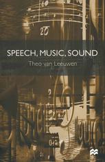 Theo van Leeuwen (auth.) — Speech, Music, Sound