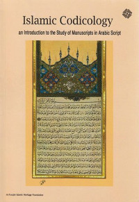 Francois Deroche — Islamic Codicology - An Introduction to the Study of Manuscripts in Arabic Script (Studies)