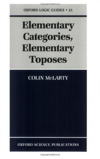 Colin McLarty — Elementary Categories, Elementary Toposes