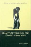 Randy A Baadhio — Quantum topology and global anomalies