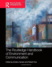 Anders Hansen, Robert Cox (eds.) — The Routledge Handbook of Environment and Communication